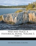 War and Peace: A Historical Novel, Volume 3, Part 1