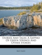 Stories and Tales: A Sappho of Green Springs and Other Stories
