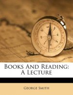 Books and Reading: A Lecture