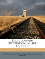 Tusculanarum Disputationum Libri Quinque