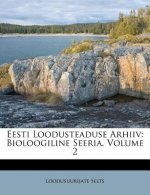 Eesti Loodusteaduse Arhiiv: Bioloogiline Seeria, Volume 2