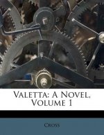 Valetta: A Novel, Volume 1