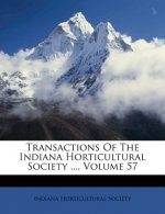 Transactions of the Indiana Horticultural Society ..., Volume 57