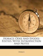 Horace: Odes and Epodes: Edited, with Introduction and Notes