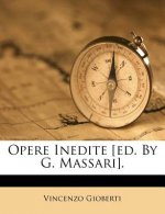 Opere Inedite [ed. by G. Massari].