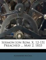 Sermon [On ROM. X. 12-15] Preached ... May 2, 1833