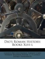 Dio's Roman History: Books XLVI-L