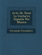 Arte De Tocar La Guitarra Espan�la Por Musica