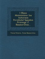 I Mano Atsiminimu: (Su Autoriaus Paveikslu) Spaudon Prirenge J. Basanavi Ius...