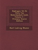 Bijdragen Tot de Flora Van Nederlandsch Indie, Volume 5