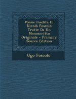 Poesie Inedite Di Nicolo Foscolo Tratte Da Un Manoscritto Originale