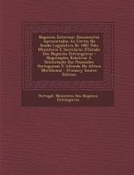 Negocios Externos: Documentos Apresentados as Cortes Na Sessao Legislativa de 1887 Pelo Ministerio E Secretario D'Estado DOS Negocios Est