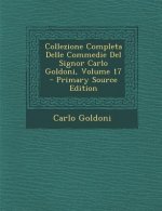 Collezione Completa Delle Commedie del Signor Carlo Goldoni, Volume 17
