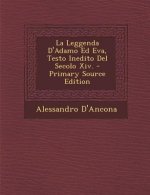 La Leggenda D'Adamo Ed Eva, Testo Inedito del Secolo XIV.