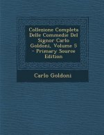 Collezione Completa Delle Commedie del Signor Carlo Goldoni, Volume 5