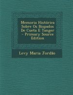 Memoria Historica Sobre OS Bispados de Cueta E Tanger