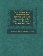 Commemorando Francesco de Sanctis Dopo Un Decennio Dalla Morte
