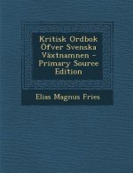 Kritisk Ordbok Ofver Svenska Vaxtnamnen