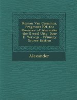 Roman Van Cassamus, Fragment [Of the Romance of Alexander the Great] Uitg. Door E. Verwijs