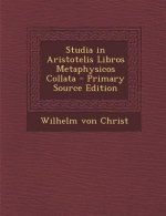 Studia in Aristotelis Libros Metaphysicos Collata