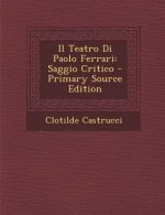 Il Teatro Di Paolo Ferrari: Saggio Critico