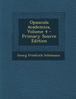 Opuscula Academica, Volume 4