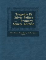 Tragedie Di Silvio Pellico ...