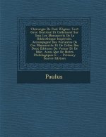 Chirurgie de Paul D'Egine: Text Grec Restitue Et Collatione Sur Tous Les Manuscrits de La Bibliotheque Imperiale, Accompagne Des Variantes de Ces