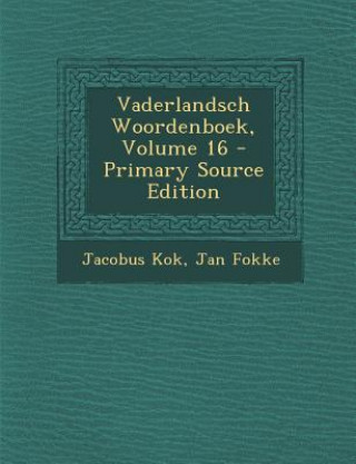 Vaderlandsch Woordenboek, Volume 16