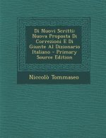 Di Nuovi Scritti: Nuova Proposta Di Correzioni E Di Giunte Al Dizionario Italiano