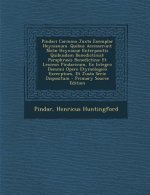 Pindari Carmina Juxta Exemplar Heynianum. Quibus Accesserunt Notae Heynianae (Interpositis Quibusdam Benedictinis): Paraphrasis Benedictina; Et Lexico