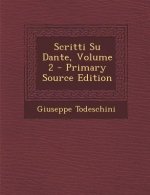 Scritti Su Dante, Volume 2
