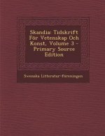 Skandia: Tidskrift for Vetenskap Och Konst, Volume 3