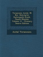 Verancsics Antal, M. Kir. Helytarto, Esztergomi Ersek, Osszes Munkai, Volume 11