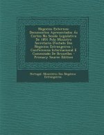 Negocios Externos: Documentos Apresentados as Cortes Na Sessao Legislativa de 1891 Pelo Ministro Secretario D'Estado DOS Negocios Estrang
