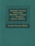 Samlade Svenska Historiska Noveller, Volume 3