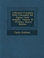 Collezione Completa Delle Commedie del Signor Carlo Goldoni, Volume 31