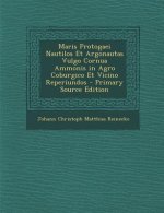 Maris Protogaei Nautilos Et Argonautas Vulgo Cornua Ammonis in Agro Coburgico Et Vicino Reperiundos