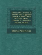 Istoria del Concilio Di Trento: Con Aggiunte Inedite E Note Tratte Da Varii Autori, Volume 5