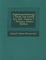 Dagboksanteckningar Forda VID Gustaf III: S Hof, Volume 2