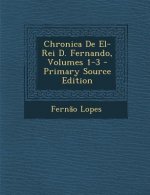 Chronica de El-Rei D. Fernando, Volumes 1-3