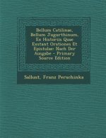 Bellum Catilinae, Bellum Jugurthinum, Ex Historiis Quae Exstant Orationes Et Epistulae: Nach Der Ausgabe