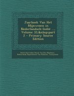 Jaarboek Van Het Mijnwezen in Nederlandsch-Indie ..., Volume 33, Part 2