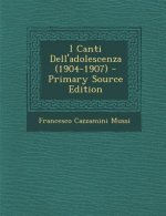 I Canti Dell'adolescenza (1904-1907)