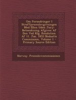 Om Forandringer I Straffproceslovgivningen Med Ellen Uden Jury: Betoenkning Afgiven AF Den Ved Klg. Resolution AF 11. Jan. 1853 Nedsatte Commission, V