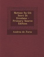 Notizie Su Gli Scavi Di Ercolano