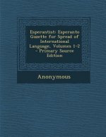 Esperantist: Esperanto Gazette for Spread of International Language, Volumes 1-2