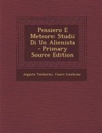 Pensiero E Meteore: Studii Di Un Alienista