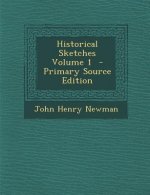 Historical Sketches Volume 1