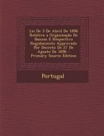 Lei de 3 de Abril de 1896 Relativa a Organisacao de Bancos E Respectivo Regulamento Approvado Por Decreto de 27 de Agosto de 1896 - Primary Source EDI